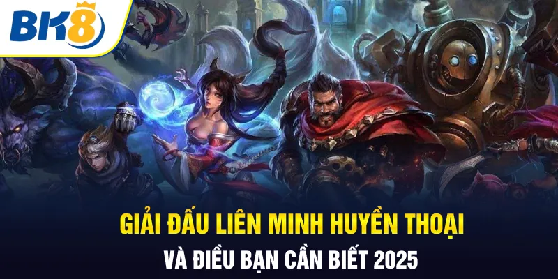 Giải đấu liên minh huyền thoại BK8