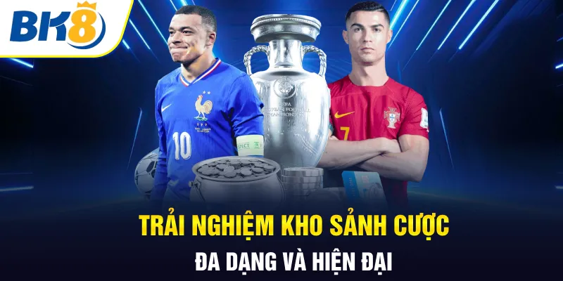 Trải nghiệm kho sảnh cược đa dạng và hiện đại