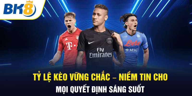 Tỷ lệ kèo BK8