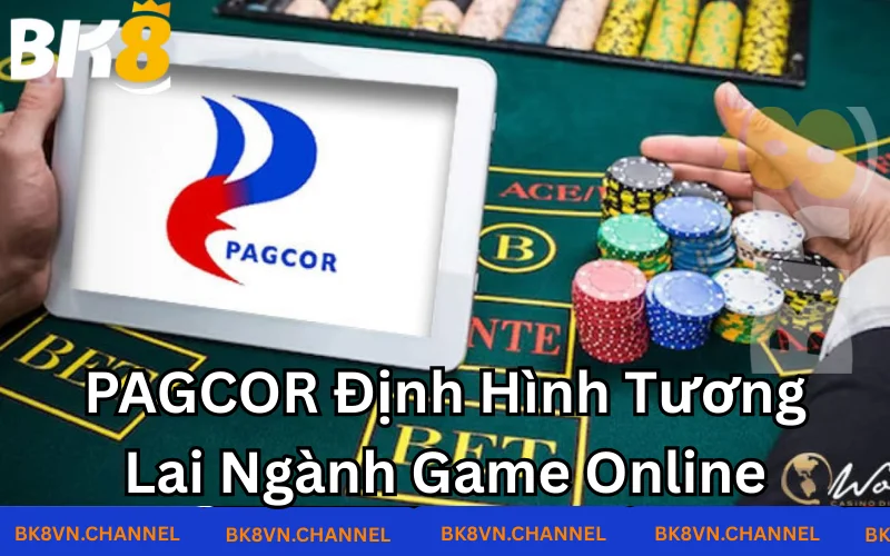 Pagcor định hình lại tương lai ngành game online Pagcor định hình lại tương lai ngành game online