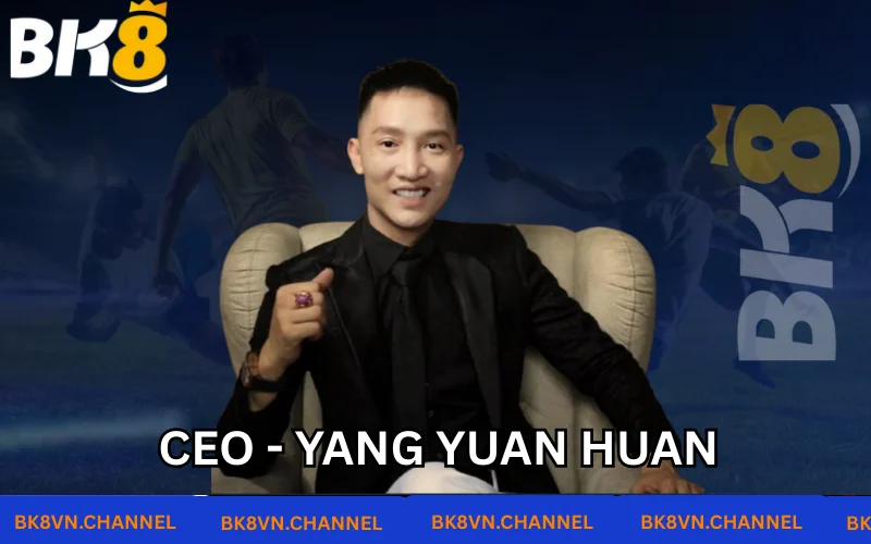 CEO - Yang Yuan Huan bắt đầu sự nghiệp CEO - Yang Yuan Huan bắt đầu sự nghiệp