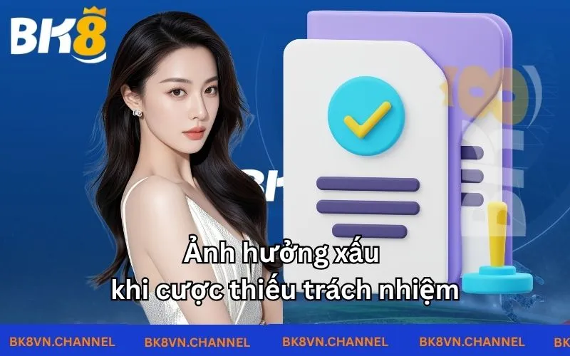 Ảnh hưởng xấu khi cược thiếu trách nhiệm Ảnh hưởng xấu khi cược thiếu trách nhiệm