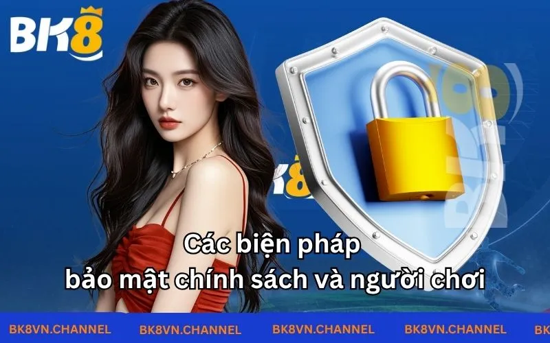 Các biện pháp bảo mật chính sách và người chơi Các biện pháp bảo mật chính sách và người chơi