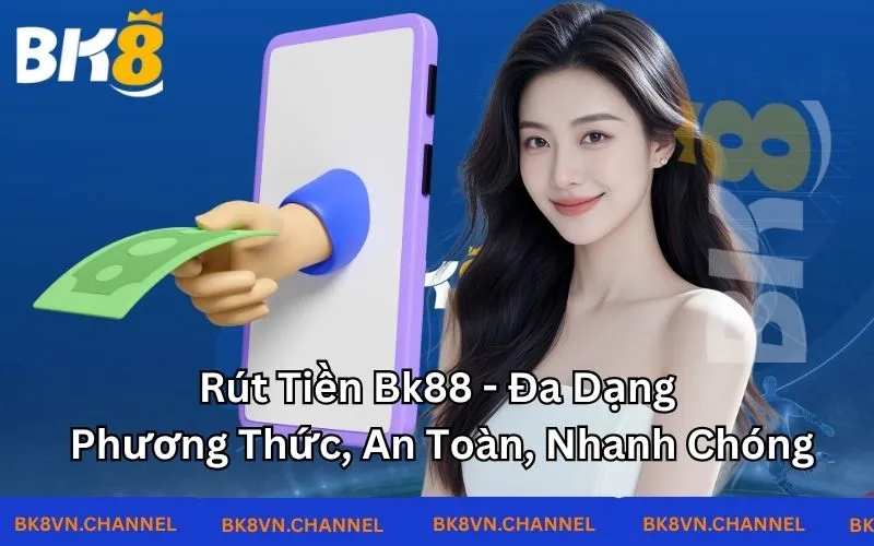 Rút tiền BK8
